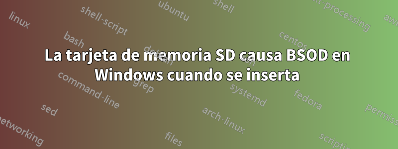 La tarjeta de memoria SD causa BSOD en Windows cuando se inserta