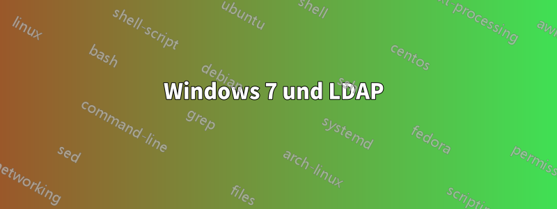 Windows 7 und LDAP 