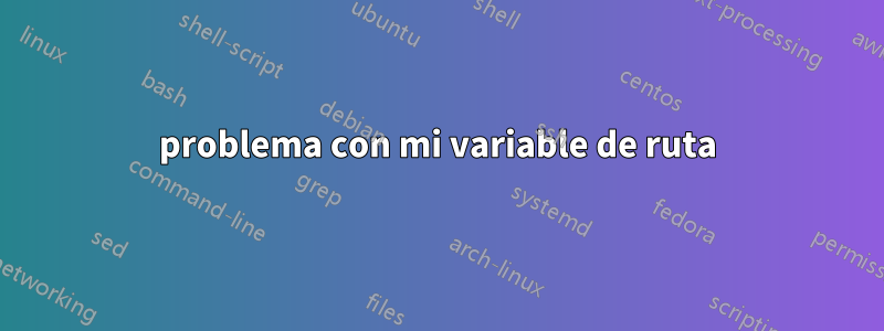 problema con mi variable de ruta