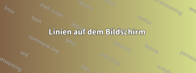 Linien auf dem Bildschirm