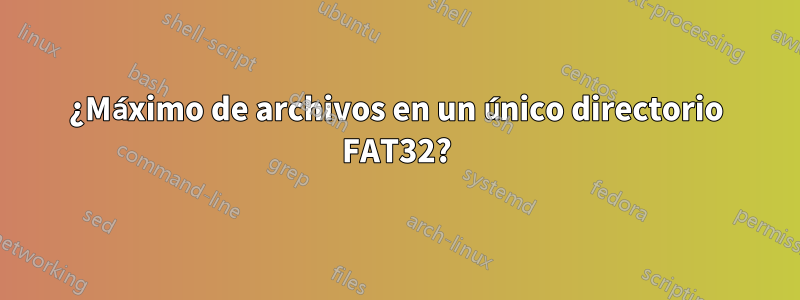 ¿Máximo de archivos en un único directorio FAT32?