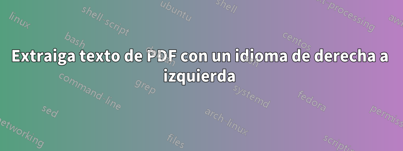 Extraiga texto de PDF con un idioma de derecha a izquierda