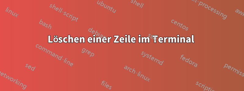 Löschen einer Zeile im Terminal