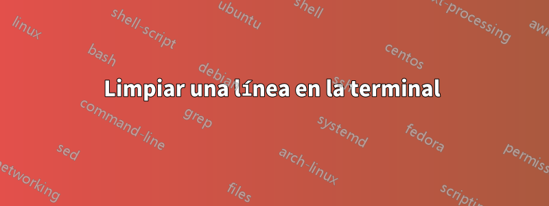 Limpiar una línea en la terminal
