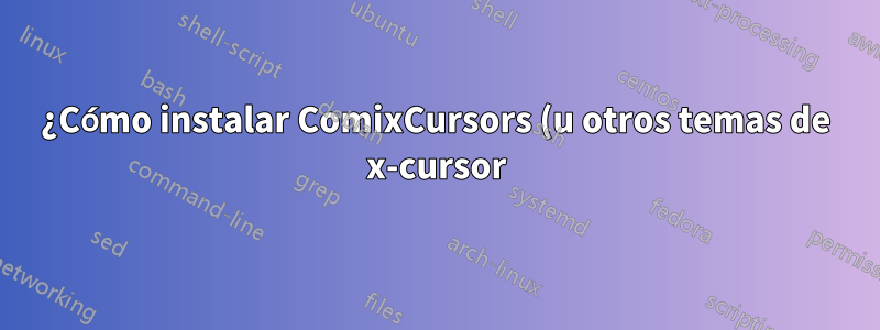 ¿Cómo instalar ComixCursors (u otros temas de x-cursor) en Ubuntu mediante un script de shell?