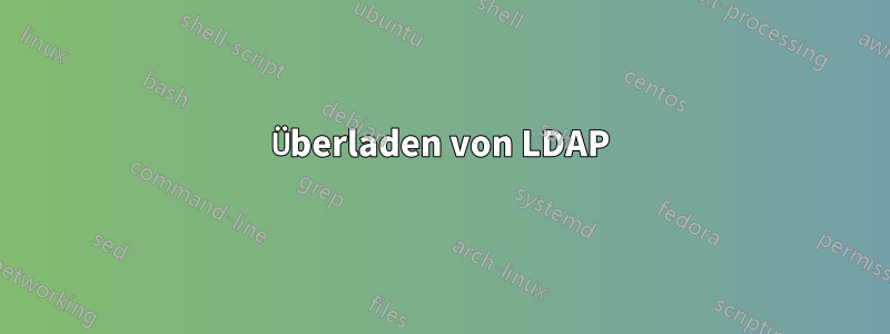 Überladen von LDAP