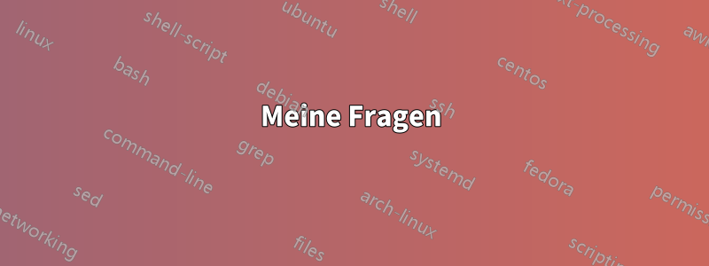 Meine Fragen