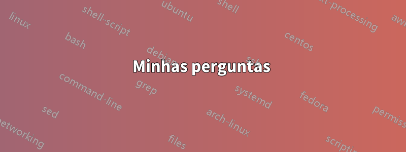Minhas perguntas