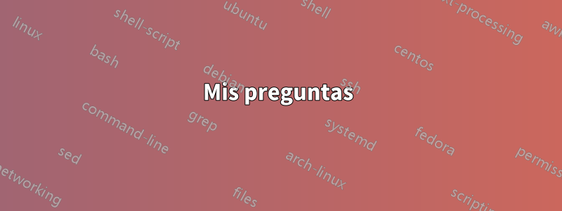 Mis preguntas