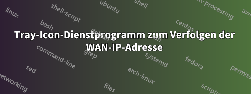 Tray-Icon-Dienstprogramm zum Verfolgen der WAN-IP-Adresse