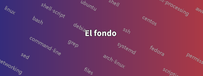 El fondo