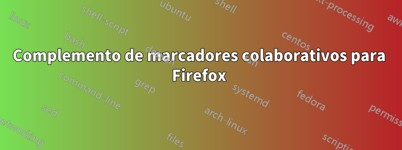 Complemento de marcadores colaborativos para Firefox