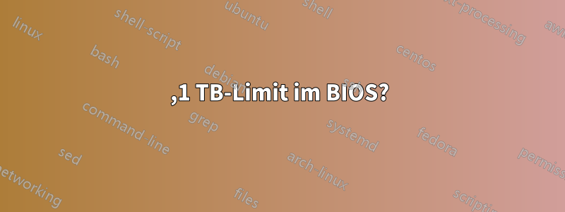 2,1 TB-Limit im BIOS?