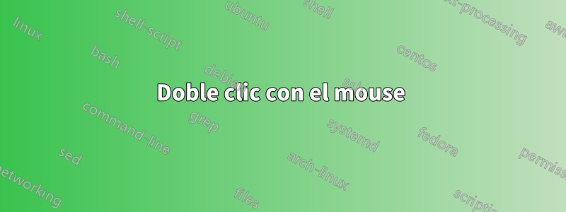 Doble clic con el mouse