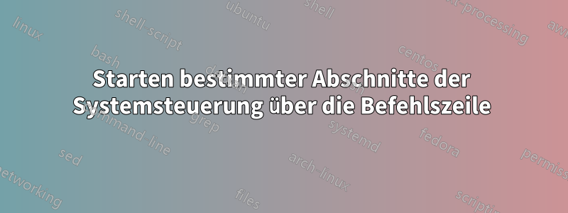 Starten bestimmter Abschnitte der Systemsteuerung über die Befehlszeile