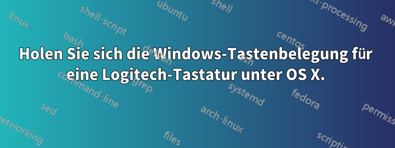 Holen Sie sich die Windows-Tastenbelegung für eine Logitech-Tastatur unter OS X.