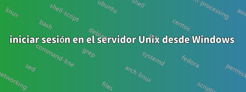 iniciar sesión en el servidor Unix desde Windows