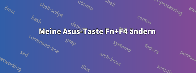 Meine Asus-Taste Fn+F4 ändern