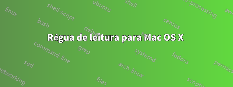 Régua de leitura para Mac OS X