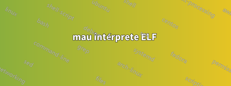 mau intérprete ELF