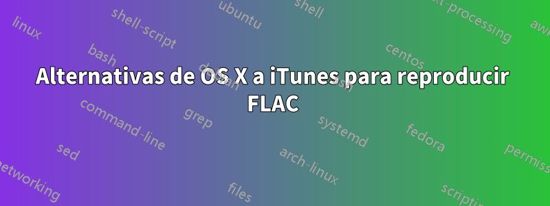 Alternativas de OS X a iTunes para reproducir FLAC