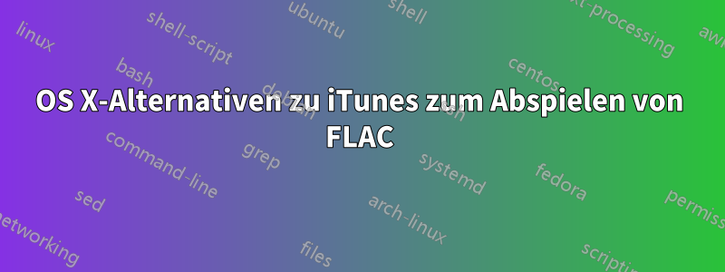 OS X-Alternativen zu iTunes zum Abspielen von FLAC