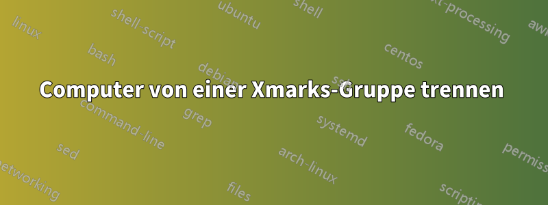 Computer von einer Xmarks-Gruppe trennen