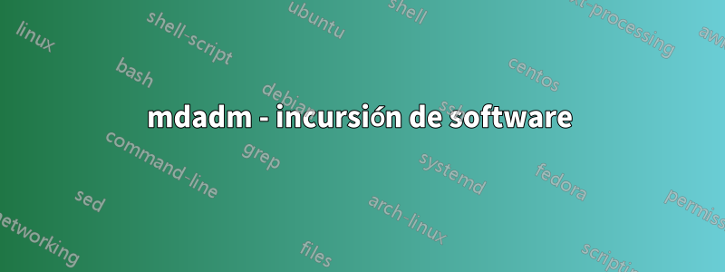 mdadm - incursión de software