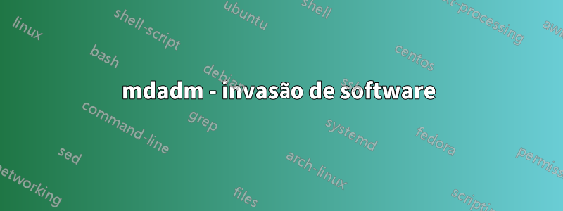 mdadm - invasão de software