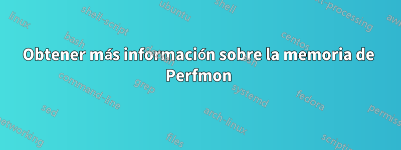 Obtener más información sobre la memoria de Perfmon