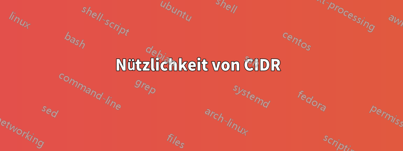 Nützlichkeit von CIDR 