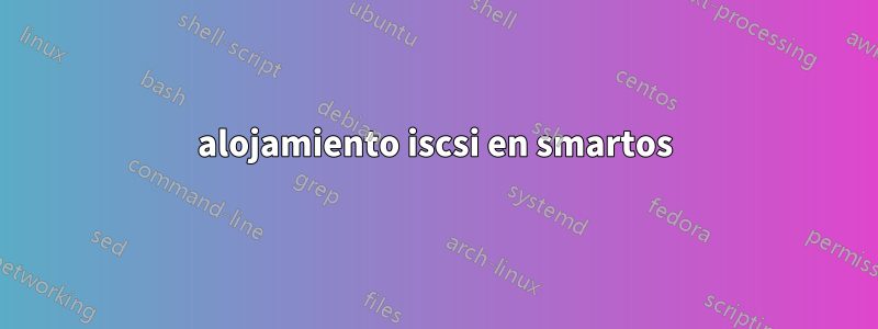 alojamiento iscsi en smartos