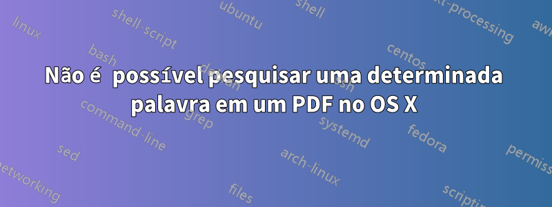 Não é possível pesquisar uma determinada palavra em um PDF no OS X