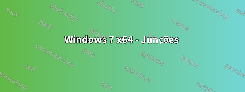 Windows 7 x64 - Junções