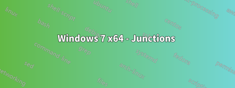 Windows 7 x64 - Junctions