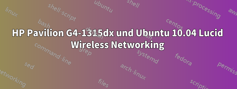 HP Pavilion G4-1315dx und Ubuntu 10.04 Lucid Wireless Networking