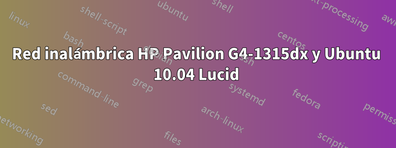 Red inalámbrica HP Pavilion G4-1315dx y Ubuntu 10.04 Lucid