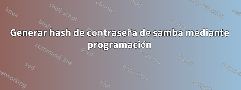 Generar hash de contraseña de samba mediante programación