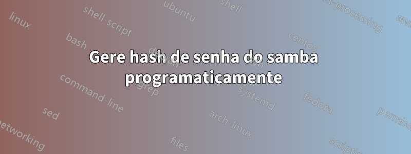 Gere hash de senha do samba programaticamente