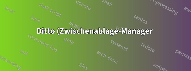 Ditto (Zwischenablage-Manager) Fehlerbehebung in Windows 7