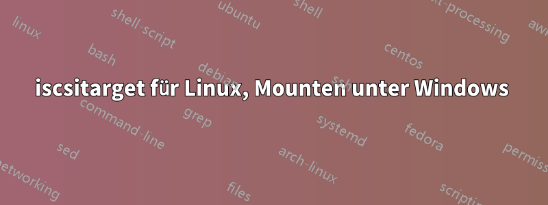 iscsitarget für Linux, Mounten unter Windows