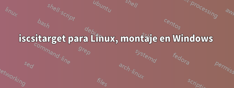 iscsitarget para Linux, montaje en Windows