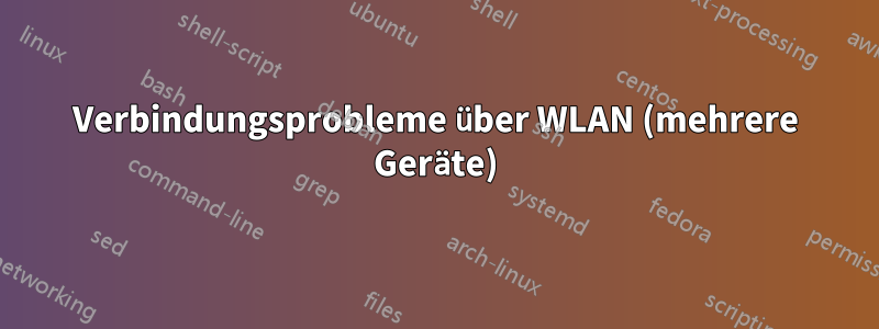 Verbindungsprobleme über WLAN (mehrere Geräte)