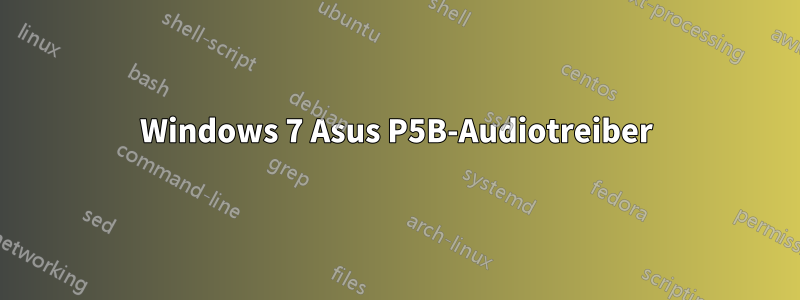 Windows 7 Asus P5B-Audiotreiber