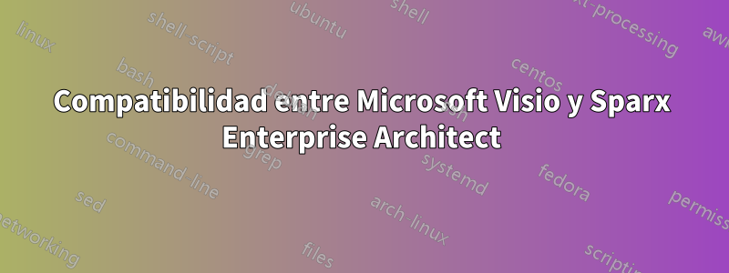 Compatibilidad entre Microsoft Visio y Sparx Enterprise Architect