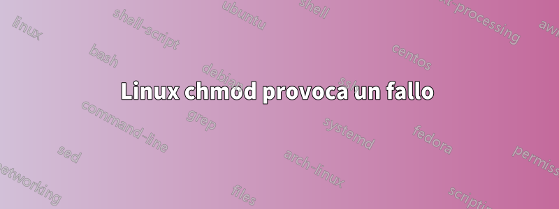 Linux chmod provoca un fallo