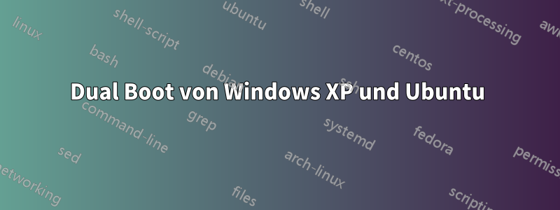 Dual Boot von Windows XP und Ubuntu