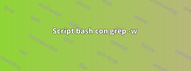 Script bash con grep -w
