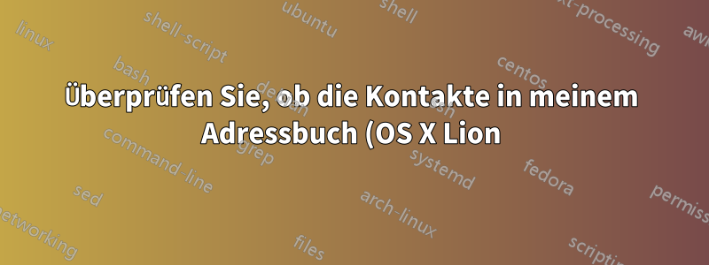 Überprüfen Sie, ob die Kontakte in meinem Adressbuch (OS X Lion) Skype verwenden