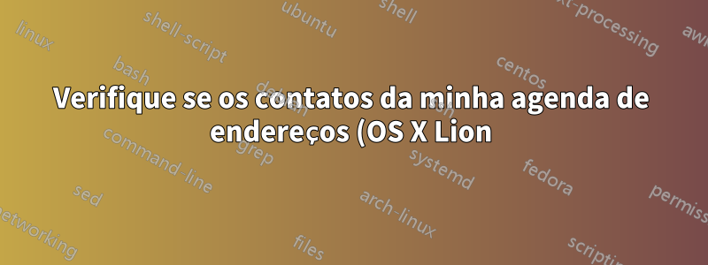 Verifique se os contatos da minha agenda de endereços (OS X Lion) usam Skype